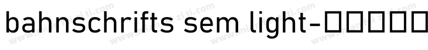 bahnschrifts sem light字体转换